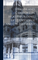 Health and Comfort in House Building, by J.J. Drysdale and J.W. Hayward 1021344621 Book Cover