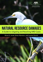 Natural Resource Damages: A Guide to Litigating and Resolving NRD Cases 1641054387 Book Cover