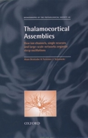 Thalamocortical Assemblies: How Ion Channels, Single Neurons and Large-Scale Networks Organize Sleep Oscillations 0198524250 Book Cover