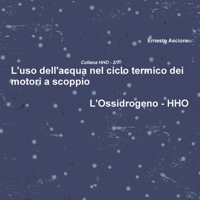 L'uso dell'acqua nel ciclo termico dei motori a scoppio - HHO 2/7 1326839578 Book Cover