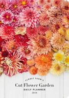 Floret Farm's Cut Flower Garden 2018 Daily Planner 1452167753 Book Cover