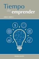 Tiempo de emprender: Aplicación del modelo MAJIA en la generación de un propósito e ideas de emprendimiento 9907002704 Book Cover