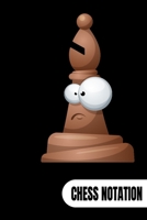 Chess Notation: Chess Notation Book and Chess Journal or Chess Scorebook for a Chess Lover, 6x9. 1713141639 Book Cover