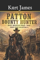 Patton Bounty Hunter: Short Story Collection 1 0578809001 Book Cover