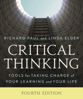 Critical Thinking: Tools for Taking Charge of Your Learning and Your Life 1538138743 Book Cover