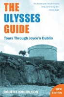 The Ulysses Guide: Tours Through Joyce's Dublin 1904301010 Book Cover