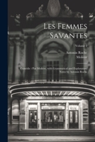 Les Femmes Savantes: Comédie /par Molière, with Grammatical and Explanatory Notes by Antonin Roche; Volume 2 102266297X Book Cover