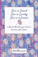 She is Woman: A Quiet Little Diary for Women (Dandelion Blue) 1940892139 Book Cover