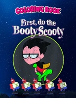 Coloring Book: Kids DC Comics n Titans Go! Robin First Do The Booty Scooty, Children Coloring Book, 100 Pages to Color null Book Cover