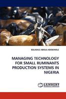MANAGING TECHNOLOGY FOR SMALL RUMINANTS PRODUCTION SYSTEMS IN NIGERIA 3838372522 Book Cover