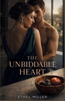 The Unbiddable Heart: A Billionaire Workplace Romance B0GMT2D6WP Book Cover