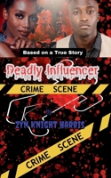 Deadly Influencer: Base on a true story B0DSV4X7Y8 Book Cover