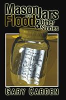 Mason Jars in the Flood and Other Stories 0963575295 Book Cover