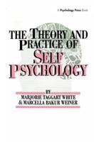 White,M. Weiner,M. The Theory And Practice Of Self Psycholog 1138004464 Book Cover