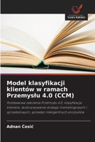 Model klasyfikacji klientów w ramach Przemyslu 4.0 (CCM) (Polish Edition) 6209955037 Book Cover