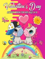 Valentine's Day Activity Book For Kids Ages 4-8: A Fun Kid Workbook Game For Learning, Coloring, Dot To Dot, Mazes, Word Search And More! 1660028604 Book Cover