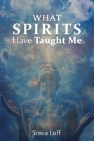 What Spirits Have Taught Me 1911761277 Book Cover