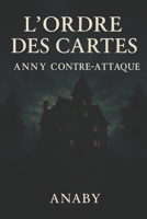 L'ordre des cartes: Anny contre-attaque (French Edition) B0FL28G7QQ Book Cover