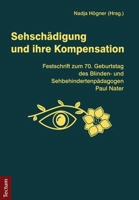 Sehschadigung Und Ihre Kompensation: Festschrift Zum 70. Geburtstag Des Blinden- Und Sehbehindertenpadagogen Paul Nater 3828836399 Book Cover