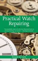 Practical Watch Repairing 1602393575 Book Cover