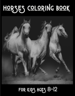 horses coloring book for kids ages 8-12: Many Cute And Lovingly Designed Horse Illustrations To Color For Girls And Boys From 4 Years B091N5HR2W Book Cover