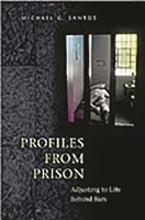 Profiles from Prison: Adjusting to Life Behind Bars (Criminal Justice, Delinquency, and Corrections) 0275978893 Book Cover
