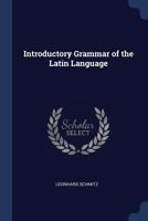 Introductory Grammar of the Latin Language 1022767992 Book Cover