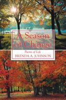 A Season of Change: Poems of Life 1504963784 Book Cover