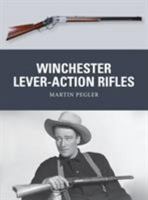 Winchester Lever-Action Rifles 1472806573 Book Cover