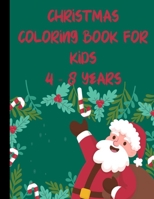 CHRISTMAS coloring book for kids 4 - 8 years: 50 unique coloring pages / illustrations, for girls and boys, collection of pictures / motifs / illustra B08MHLBNK9 Book Cover