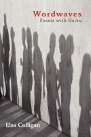 Wordwaves: Poems with Haiku 146203926X Book Cover