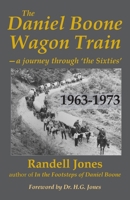 The Daniel Boone Wagon Train--A Journey Through 'The Sixties' 0976914972 Book Cover