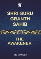 Shri Guru Granth Sahib: The Awakener 1636402747 Book Cover