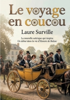 Le voyage en coucou: Une nouvelle satirique qui inspira Un début dans la vie d'Honoré de Balzac (French Edition) 2322664782 Book Cover
