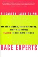 Race Experts: How Racial Etiquette, Sensitivity Training, and New Age Therapy Hijacked the Civil Rights Revolution 039304873X Book Cover