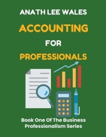 Accounting for Professionals (The Business Professionalism) B0CJN7PVR1 Book Cover