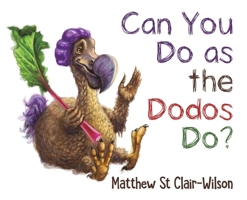 Can You Do as the Dodos Do? 1788238575 Book Cover