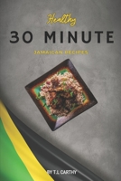 Healthy 30 minute Jamaican Recipes B0BZ1QZ4P9 Book Cover
