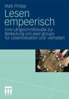 Lesen Empeerisch: Eine Langsschnittstudie Zur Bedeutung Von Peer Groups Fur Lesemotivation Und -Verhalten 3531170333 Book Cover