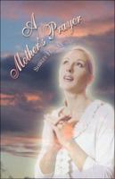 A Mother's Prayer 1413796451 Book Cover