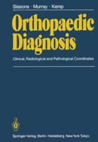 Orthopaedic Diagnosis: Clinical, Radiological, and Pathological Coordinates 1447113500 Book Cover