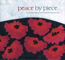Peace by Piece: Quilted Memories of Newfoundland in the Great War 1927099684 Book Cover