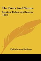 The Poets And Nature: Reptiles, Fishes, And Insects 1164187295 Book Cover