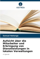 Aufsicht über die Mitarbeiter und Erbringung von Dienstleistungen in lokalen Verwaltungen (German Edition) 6208128676 Book Cover