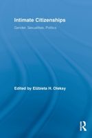 Intimate Citizenships: Gender, Sexualities, Politics 0415648750 Book Cover