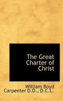 The Great Charter of Christ 3337086942 Book Cover