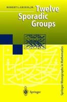Twelve Sporadic Groups 3642083056 Book Cover