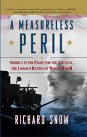 A Measureless Peril: America in the Fight for the Atlantic, the Longest 1416591109 Book Cover