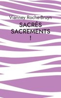 Sacrés sacrements !: Quotidien en vers de notre pauvreté (French Edition) 2322267503 Book Cover