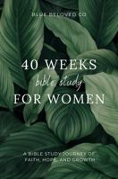 40 Weeks Bible Study for Women: A Journey of Faith, Hope, and Growth 0645939749 Book Cover